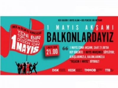 1 MAYIS ULUSLARARASI BİRLİK, MÜCADELE VE DAYANIŞMA GÜNÜ KUTLU OLSUN!