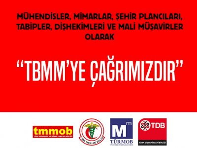 TBMM`YE ÇAĞRIMIZDIR!