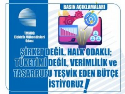 ŞİRKET DEĞİL, HALK ODAKLI; TÜKETİMİ DEĞİL, VERİMLİLİK VE TASARRUFU TEŞVİK EDEN BÜTÇE İSTİYORUZ