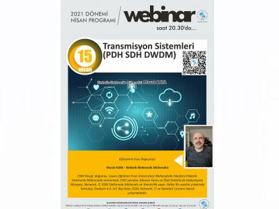 TRANSMİSYON SİSTEMLERİ (PDH SDH DWDM) BAŞLIKLI WEBINAR DÜZENLENECEK