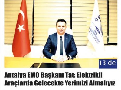 ANTALYA EMO BAŞKANI ŞABAN TAT: ELEKTRİKLİ ARAÇLARDA GELECEKTE YERİMİZİ ALMALIYIZ (KAKTÜS-15.07.2021)
