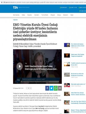 EMO YÖNETİM KURULU ÜYESİ ÖZDAĞ: ELEKTRİĞİN YÜZDE 80İNDEN FAZLASINI ÖZEL ŞİRKETLER ÜRETİYOR; KESİNTİLERİN NEDENİ ELEKTRİK ENERJİSİNİN PİYASALAŞTIRILMASI (T24.COM.TR)