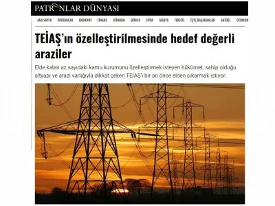 TEİAŞIN ÖZELLEŞTİRİLMESİNDE HEDEF DEĞERLİ ARAZİLER (PATRONLARDUNYASİ.COM)