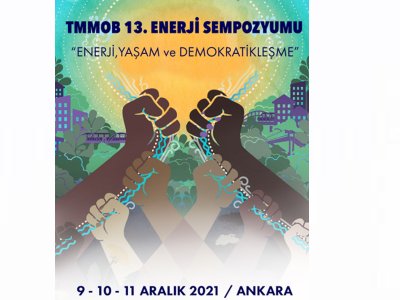 TMMOB 13. ENERJİ SEMPOZYUMU SONUÇ BİLDİRGESİ YAYIMLANDI