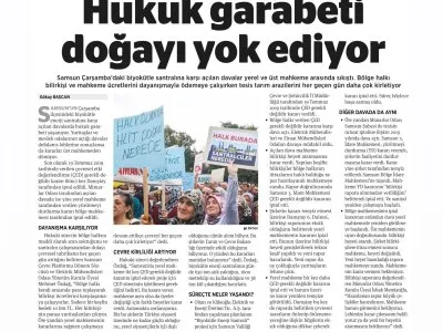HUKUK GARABETİ DOĞAYI YOK EDİYOR (BİRGÜN)