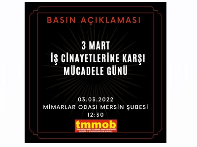 3 MART İŞ CİNAYETLERİNE KARŞI MÜCADELE GÜNÜ BASIN AÇIKLAMASI