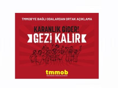 TMMOB`YE BAĞLI ODALAR: UNUTULMAZ GEZİYİ SELAMLIYORUZ HİÇBİR HUKUK DIŞI KARAR GEZİ DİRENİŞİNİN MEŞRUİYETİNİ GÖLGELEYEMEZ