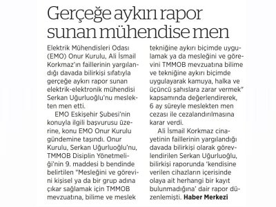 GERÇEĞE AYKIRI RAPOR SUNAN MÜHENDİSE MEN (BİRGÜN)