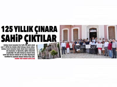 125 YILLIK ÇINARA SAHİP ÇIKTILAR (AKDENİZ GERÇEK - 24.08.2022)