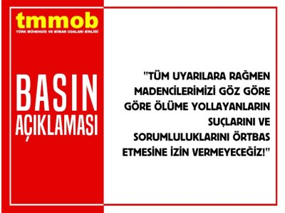 YÜREĞİMİZ YANDI <BR><B>
TMMOB SORUMLULARI ORTAYA ÇIKARACAK! </B>