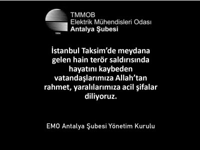 TAKSİM`DE MEYDANA GELEN HAİN TERÖR SALDIRISINI KINIYORUZ!