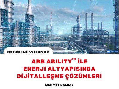 ABB ABILITY(TM) İLE ENERJİ ALTYAPISINDA DİJİTALLEŞME ÇÖZÜMLERİ