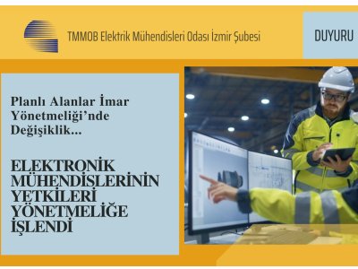 PLANLI ALANLAR İMAR YÖNETMELİĞİNE <B>ELEKTRONİK MÜHENDİSLERİNİN </B>YETKİLERİ İŞLENDİ