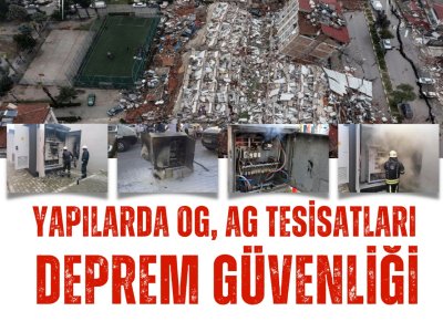 YAPILARDA OG, AG TESİSATLARI DEPREM GÜVENLİĞİ
