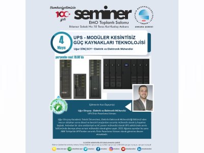 UPS - MODÜLER KESİNTİSİZ GÜÇ KAYNAKLARI TEKNOLOJİSİ BAŞLIKLI SEMİNER DÜZENLENECEK