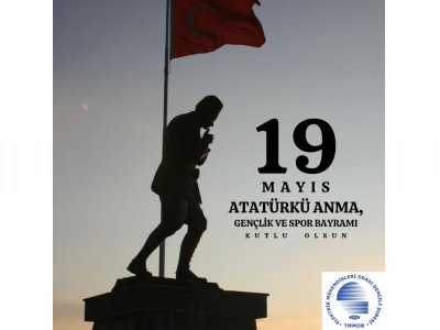 19 MAYIS ATATÜRK`Ü ANMA, GENÇLİK VE SPOR BAYRAMINIZ KUTLU OLSUN!