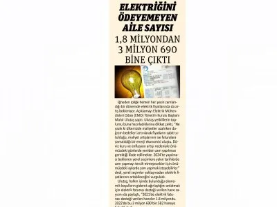 ELEKTRİĞİNİ ÖDEYEMEYEN AİLE SAYISI 1,8 MİLYONDAN 3 MİLYON 690 BİNE ÇIKTI (GAZETE PENCERE)
