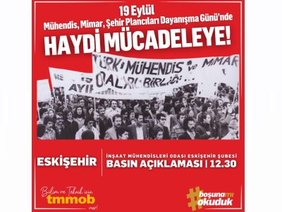 19 EYLÜL MÜHENDİS,MİMAR,ŞEHİR PLANCILARI DAYANIŞMA GÜNÜ BASIN AÇIKLAMASI