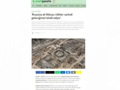 RUSYAYA AİT AKKUYU NÜKLEER SANTRALİ GELECEĞİMİZİ TEHDİT EDİYOR (YESİLGAZETE.ORG)