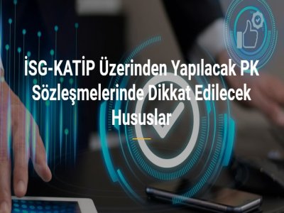 İSG-KATİP SÖZLEŞMELERİNDE DİKKAT EDİLECEK HUSUSLAR