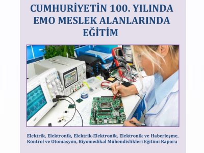 CUMHURİYETİN 100. YILINDA EMO MESLEK ALANLARINDA EĞİTİM RAPORU YAYINLANDI