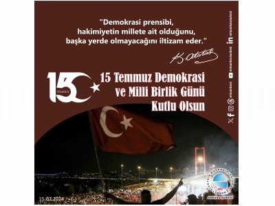 15 TEMMUZ DEMOKRASİ  VE MİLLİ BİRLİK GÜNÜ KUTLU OLSUN