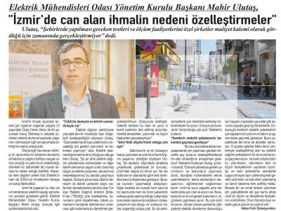 ELEKTRİK MÜHENDİSLERİ ODASI YÖNETİM KURULU BAŞKANI MAHİR ULUTAŞ, `İZMİR`DE CAN ALAN İHMALİN NEDENİ ÖZELLEŞTİRMELER` (YENİ ÇAYELİ)