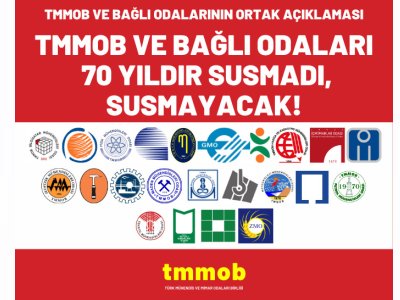 TMMOB VE BAĞLI ODALARI 70 YILDIR SUSMADI, SUSMAYACAK!