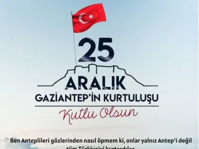 25 ARALIK GAZİANTEP` İN KURTULUŞU
