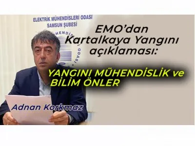 SAMSUN EMO`DAN KARTALKAYA YANGINI AÇIKLAMASI: YANGINI MÜHENDİSLİK VE BİLİM ÖNLER(KARADENİZHAYAT.COM
