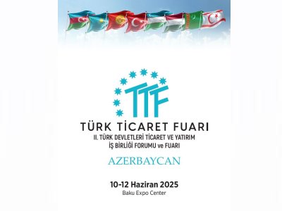 TÜRK TİCARET FUARI 2025 DÜZENLENİYOR