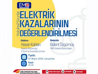 <B>EMO TV:</B> ELEKTRİK KAZALARININ DEĞERLENDİRİLMESİ (HUKUKSAL SORUNLAR)