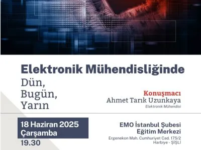 `ELEKTRONİK MÜHENDİSLİĞİNDE DÜN, BUGÜN, YARIN` SEMİNERİ
