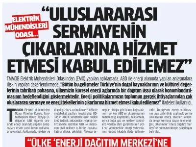 ENERJİ POLİTİKALARIMIZIN ULUSLARARASI SERMAYENİN ÇIKARLARINA `HİZMET ETMESİ KABUL EDİLEMEZ` (MİLLİ GAZETE, 28.09.2025)